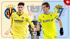 Nhận định bóng đá Villarreal vs Cadiz, 20h00 ngày 4/2: Ngộp thở trước 'Tàu ngầm vàng'