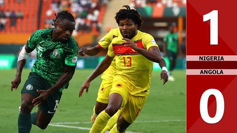 VIDEO bàn thắng Nigeria vs Angola: 1-0 (Tứ kết CAN 2023)