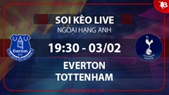 Soi kèo live Everton vs Tottenham