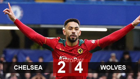 Kết quả Chelsea 2-4 Wolves: Chelsea thua thảm ngay tại Stamford Bridge