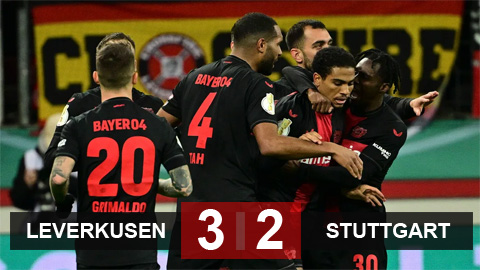 Kết quả Leverkusen 3-2 Stuttgart: Vẫn mơ về 'cú ăn ba'