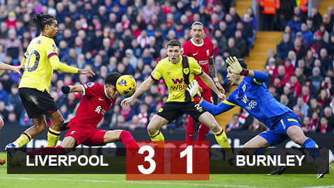 Kết quả Liverpool 3-1 Burnley: Trận đấu của những cú đánh đầu