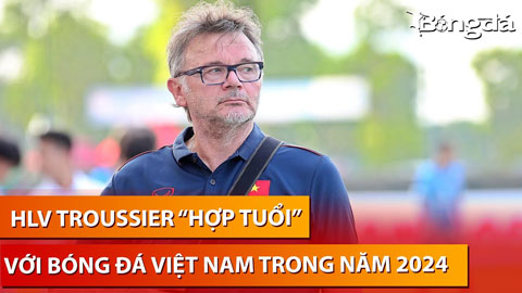 HLV Troussier 'hợp tuổi' để thành công cùng bóng đá Việt Nam trong năm 2024