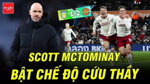 Scott McTominay bật chế độ cứu thầy giúp MU chiến thắng cảm xúc