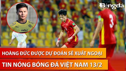 Tin nóng BĐVN 13/2: Hoàng Đức viết tiếp câu chuyện trời Âu dang dở của Quang Hải, Công Phượng ?