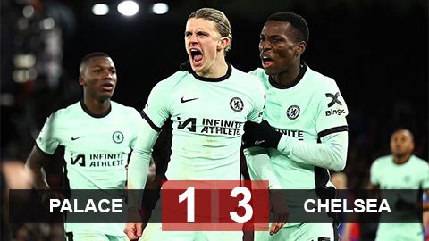 Kết quả Crystal Palace 1-3 Chelsea: Ngày của Gallagher
