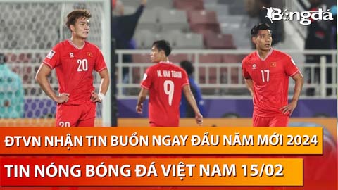 Tin nóng BĐVN 15/2: ĐT Việt Nam có thực sự mất bình tĩnh khi out top 100 sau gần 2000 ngày ?