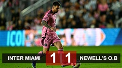 Kết quả Inter Miami 1-1 Newell’s Old Boys: Messi bất lực trước đội bóng cũ