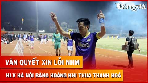 Văn Quyết xin lỗi NHM, tân HLV Hà Nội bàng hoàng khi thua Thanh Hóa