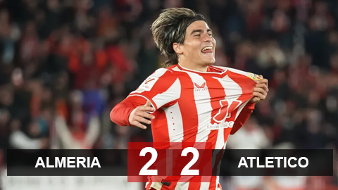 Kết quả Almeria 2-2 Atletico: Mất điểm vì sao trẻ 19 tuổi