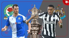 Nhận định bóng đá Blackburn Rovers vs Newcastle, 02h45 ngày 28/2: Suất đi tiếp cho 'Chích Chòe'