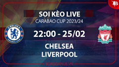 Soi kèo live Chelsea vs Liverpool