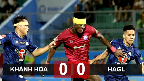 Kết quả Khánh Hoà 0-0 HAGL: Tự trói chân nhau