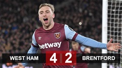 Kết quả West Ham 4-2 Brentford: Hat-trick của Bowen