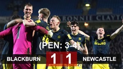 Kết quả Blackburn 1-1 (pen: 3-4) Newcastle: Chật vật đi tiếp ở FA Cup
