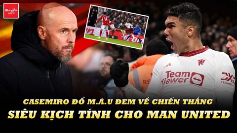 Casemiro đổ máu đem về chiến thắng siêu kịch tính cho MU