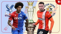 Nhận định bóng đá Crystal Palace vs Luton Town, 22h00 ngày 9/3: Đẩy khách xuống vực