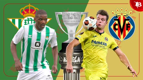 Nhận định bóng đá Betis vs Villarreal, 03h00 ngày 11/3: Bất phân thắng bại