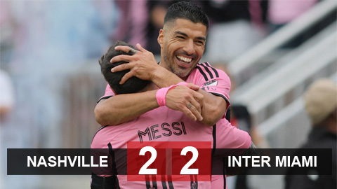 Kết quả Nashville 2-2 Inter Miami: Cứu tinh Suarez