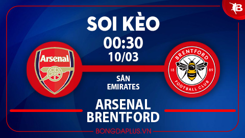 Soi kèo hot hôm nay 9/3: Pháo thủ đè góc hiệp 1 trận Arsenal vs Brentford; Mưa gôn trận Sassuolo vs Frosinone