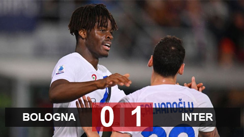 Kết quả Bologna 0-1 Inter: Thắng nhẹ vững ngôi đầu
