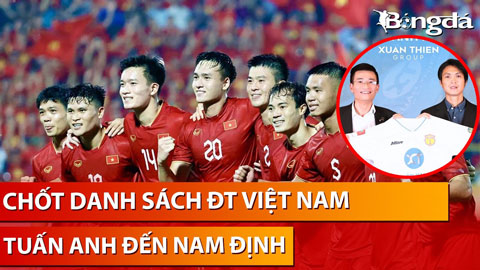 Bình luận: Chốt danh sách ĐT Việt Nam & Tuấn Anh đến Nam Định