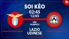 Soi kèo hot hôm nay 11/3: Khách thắng kèo châu Á trận Lazio vs Udinese; Xỉu góc hiệp 1 trận Gil Vicente vs Chaves