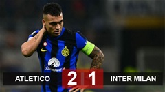 Kết quả Atletico 2-1 (pen 3-2) Inter Milan: Nerazzurri cúi đầu rời Champions League