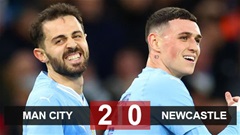 Kết quả Man City 2-0 Newcastle: Bernardo Silva đưa Man City vào bán kết FA Cup