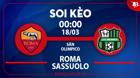 Soi kèo hot 17/3: Bầy sói thắng kèo châu Á trận Roma vs Sassuolo, khách thắng góc chấp hiệp 1 trận Juventus vs Genoa