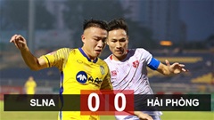 Kết quả SLNA 0-0 Hải Phòng: Sợ thua nên thi đấu căng cứng