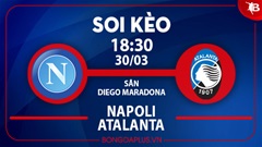 Soi kèo hot 30/3: Chủ nhà đè góc trận Napoli vs Atalanta, mưa gôn trận Genoa vs Frosinone