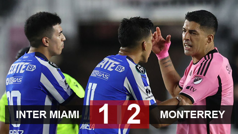Kết quả Inter Miami 1-2 Monterrey: Chủ nhà tiếp tục không thắng