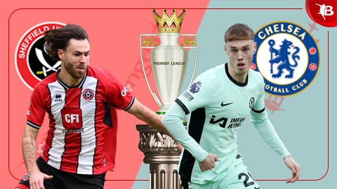 Nhận định bóng đá Sheffield Utd vs Chelsea, 23h30 ngày 7/4: Chelsea thắng khiêm tốn