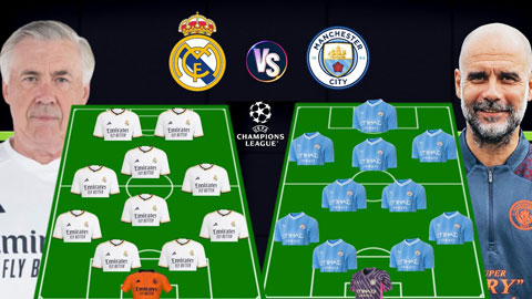 Real vs Man City sẽ dùng đội hình khủng cỡ nào cho đại chiến?