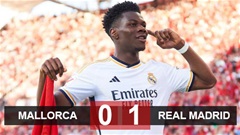 Kết quả Mallorca 0-1 Real Madrid: Real rộng cửa vô địch La Liga sớm