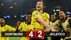 Kết quả Dortmund 4-2 Atletico (5-4): Rượt đuổi nghẹt thở