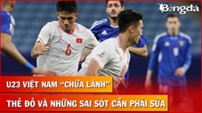Bình luận: U23 Việt Nam thắng 'chữa lành', nhưng lo nhiều hơn vui 