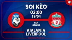 Soi kèo hot hôm nay 18/4: Mưa gôn trận Atalanta vs Liverpool; Chủ nhà đè phạt góc trận West Ham vs Leverkusen