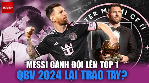 Messi rực sáng gánh đội lên top 1: QBV 2024 biết đâu lại về tay anh?