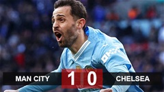 Kết quả Man City 1-0 Chelsea: Chờ MU ở chung kết