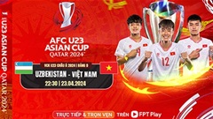  U23 Việt Nam vs U23 Uzbekistan: Chờ đợi điều gì ở trận cuối vòng bảng U23 châu Á 2024?