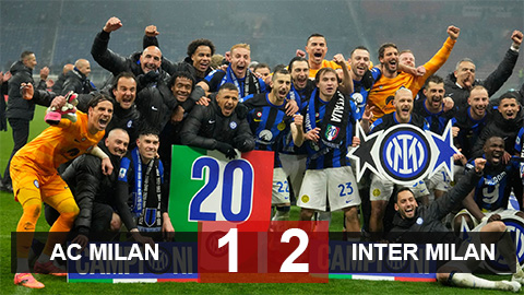 Kết quả AC Milan 1-2 Inter Milan: Nerazzurri lần thứ 20 giành Scudetto