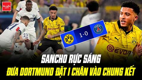 Sancho rực sáng đưa Dortmund đặt 1 chân vào chung kết: Ten Hag ơi đau đớn không?
