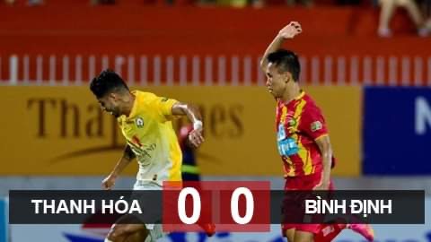 Kết quả Thanh Hoá 0-0 Bình Định: Chủ nhà va phải khối bê-tông