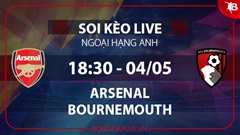 Soi kèo live Arsenal vs Bournemouth