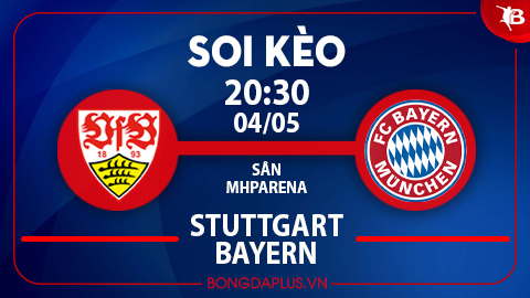 Soi kèo hot hôm nay 4/5: Xỉu góc hiệp 1 trận Stuttgart vs Bayern, Khách thắng kèo châu Á trận Sociedad vs Las Palmas