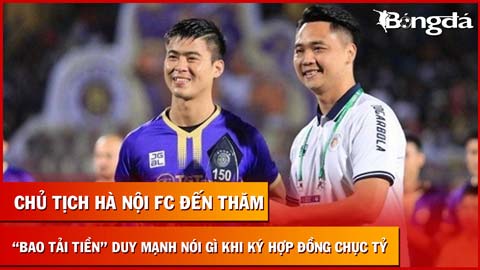 'Bao tải tiền' Duy Mạnh ký hợp đồng chục tỷ với Hà Nội FC - Chủ tịch Đỗ Vinh Quang đến thăm đội
