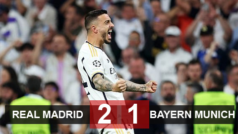 Kết quả Real Madrid 2-1 (chung cuộc 4-3) Bayern: Ngược dòng không tưởng