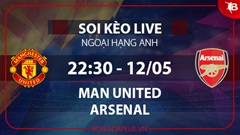 Soi kèo live MU vs Arsenal